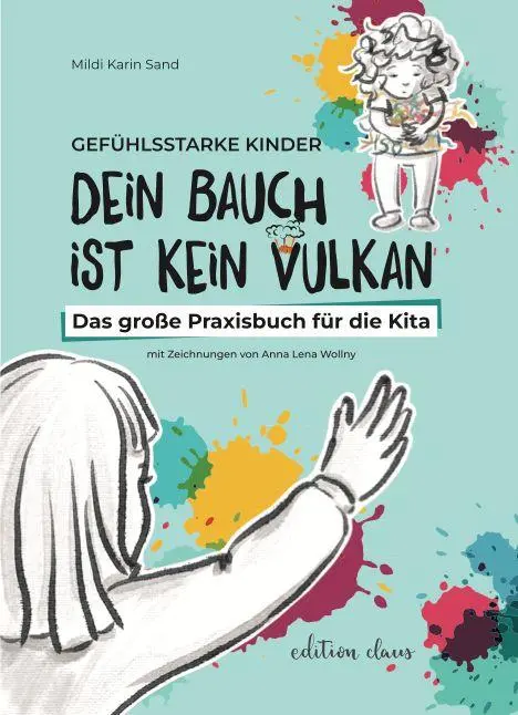 Cover: 9783912319064 | Gefühlsstarke Kinder - Dein Bauch ist kein Vulkan | Mildi Karin Sand