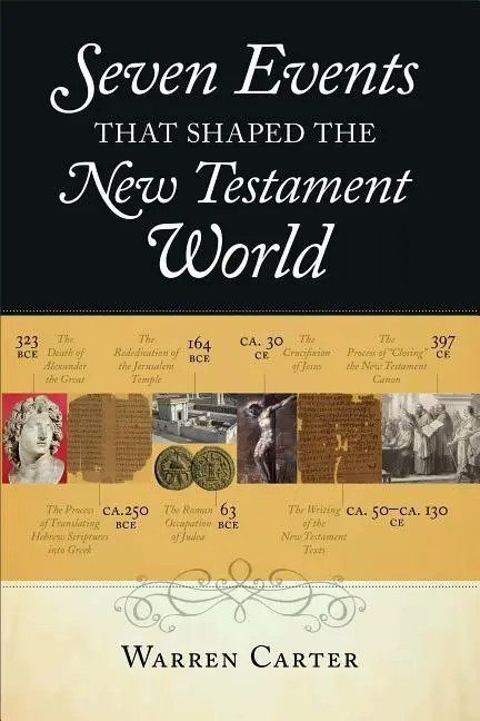 Cover: 9780801039164 | Seven Events That Shaped the New Testament World | Warren Carter