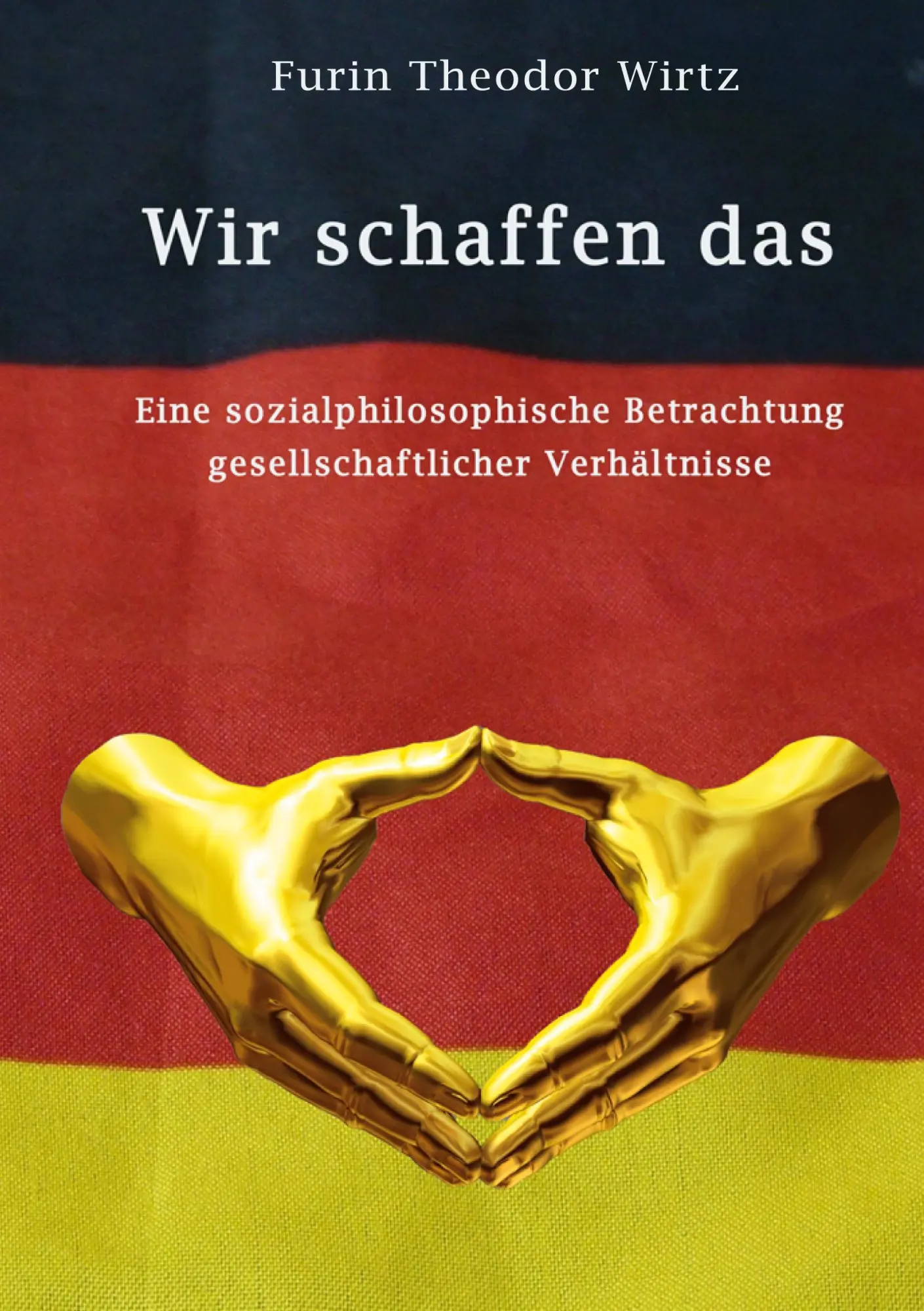 Cover: 9783389149164 | Wir schaffen das | Furin Theodor Wirtz | Buch | 92 S. | Deutsch | 2025
