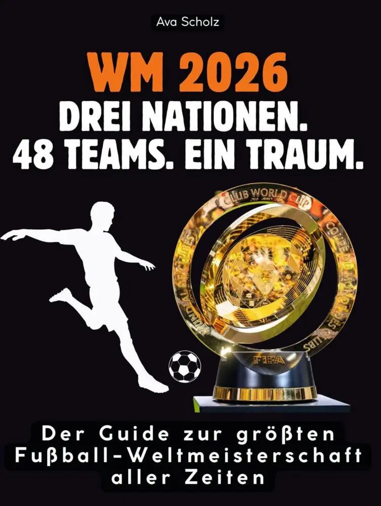 Cover: 9783695369164 | WM 2026: Drei Nationen. 48 Teams. Ein Traum. | Ava Scholz | Buch