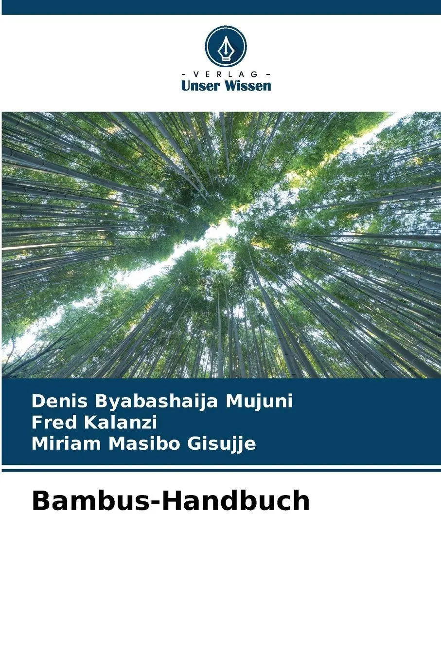 Cover: 9786209039164 | Bambus-Handbuch | Denis Byabashaija Mujuni (u. a.) | Taschenbuch