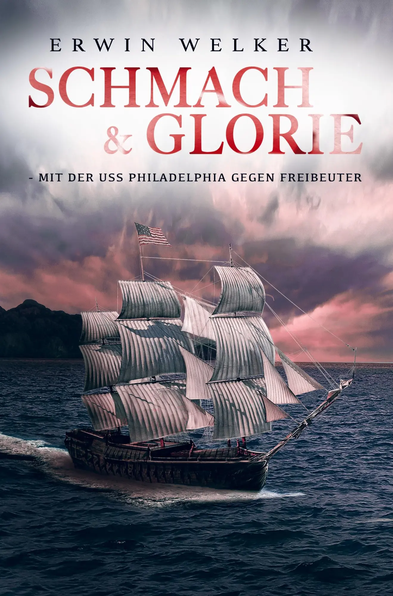 Cover: 9789403699264 | Schmach und Glorie - Mit der USS Philadelphia gegen Freibeuter | Buch