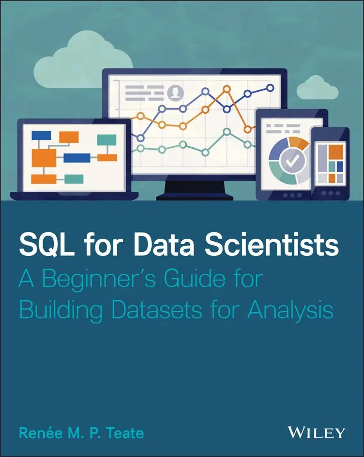 Cover: 9781119669364 | SQL for Data Scientists | Renee M. P. Teate | Taschenbuch | 288 S. Cover: 9781119669364 | SQL for Data Scientists | Renee M. P. Teate | Taschenbuch | 288 S.