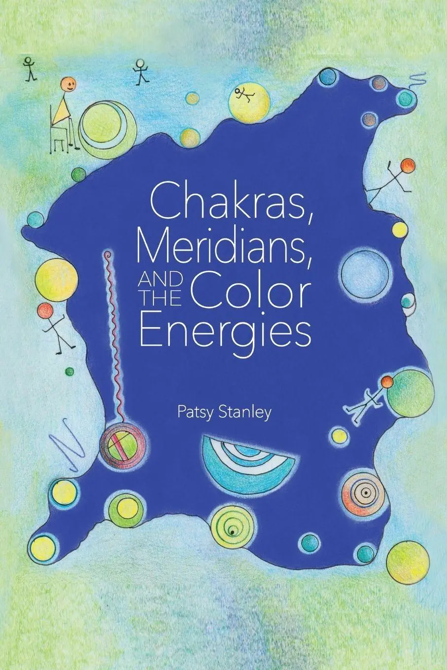 Cover: 9781732619364 | Chakras, Meridians, and the Color Energies | Patsy Stanley | Buch