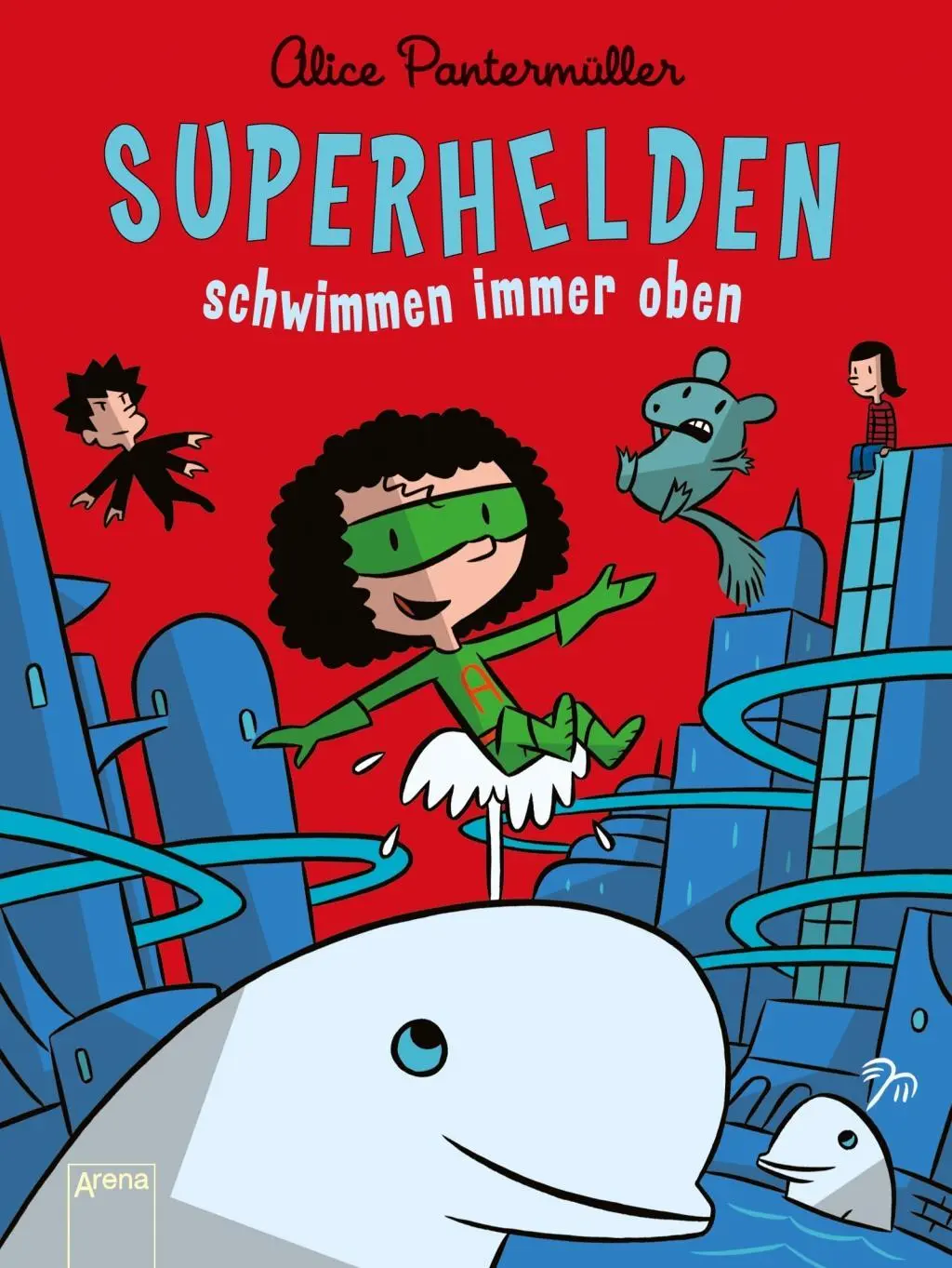 Cover: 9783401069364 | Superhelden schwimmen immer oben | Alice Pantermüller | Buch | 165 S.