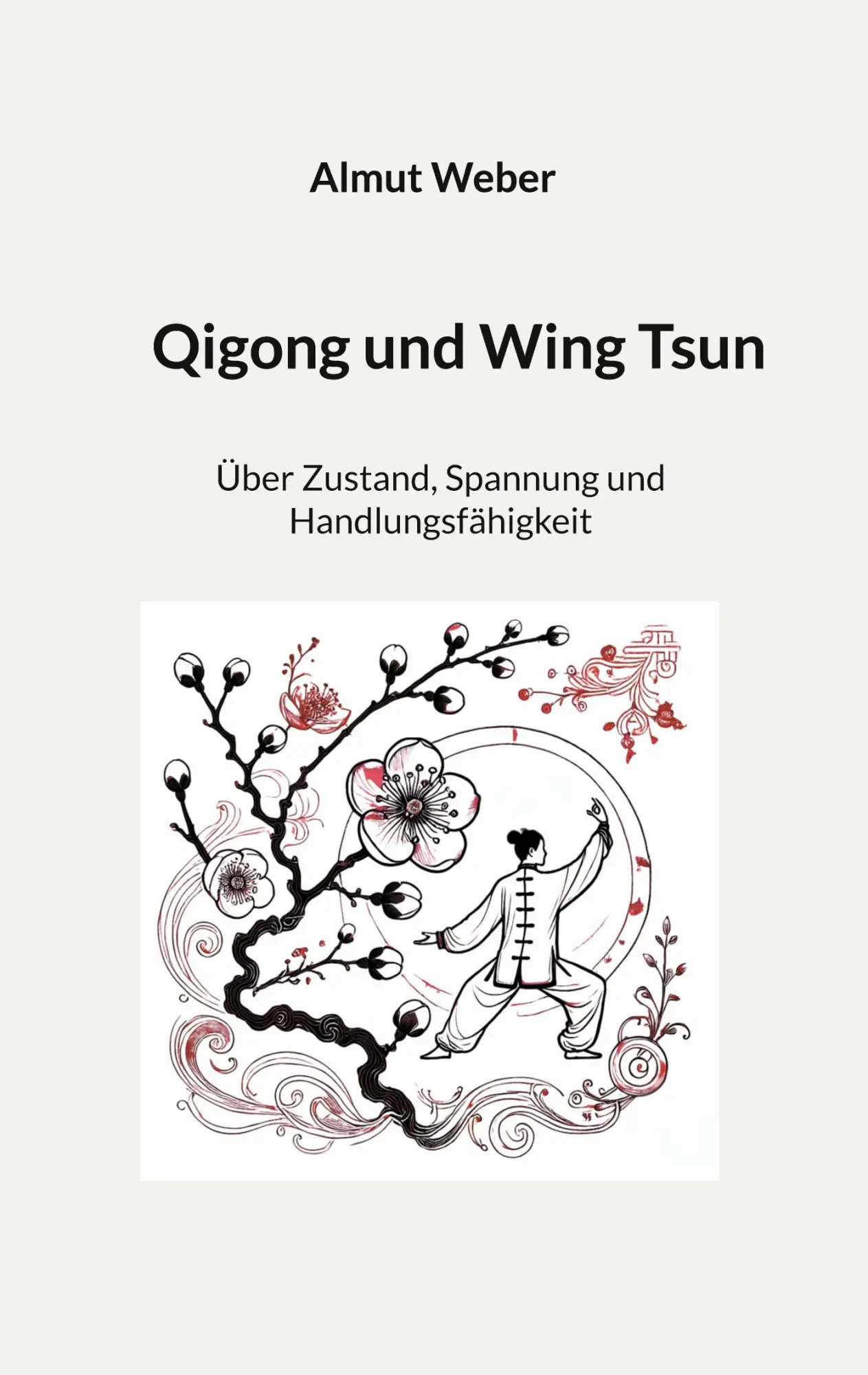 Cover: 9783695729364 | Qigong und Wing Tsun | Über Zustand, Spannung und Handlungsfähigkeit