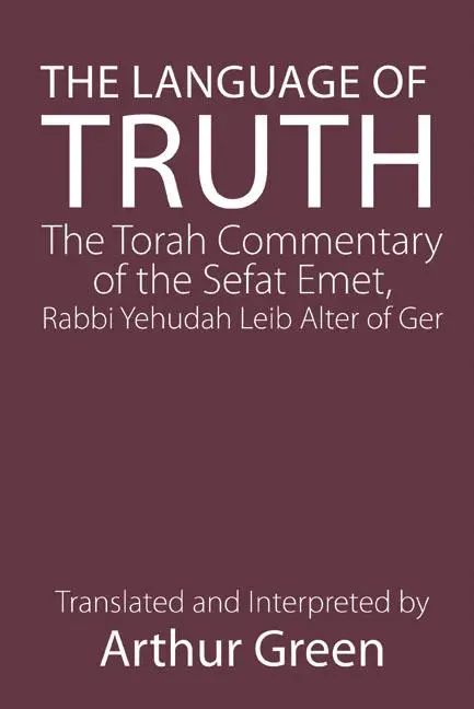 Cover: 9780827609464 | The Language of Truth | The Torah Commentary of the Sefat Emet | Alter
