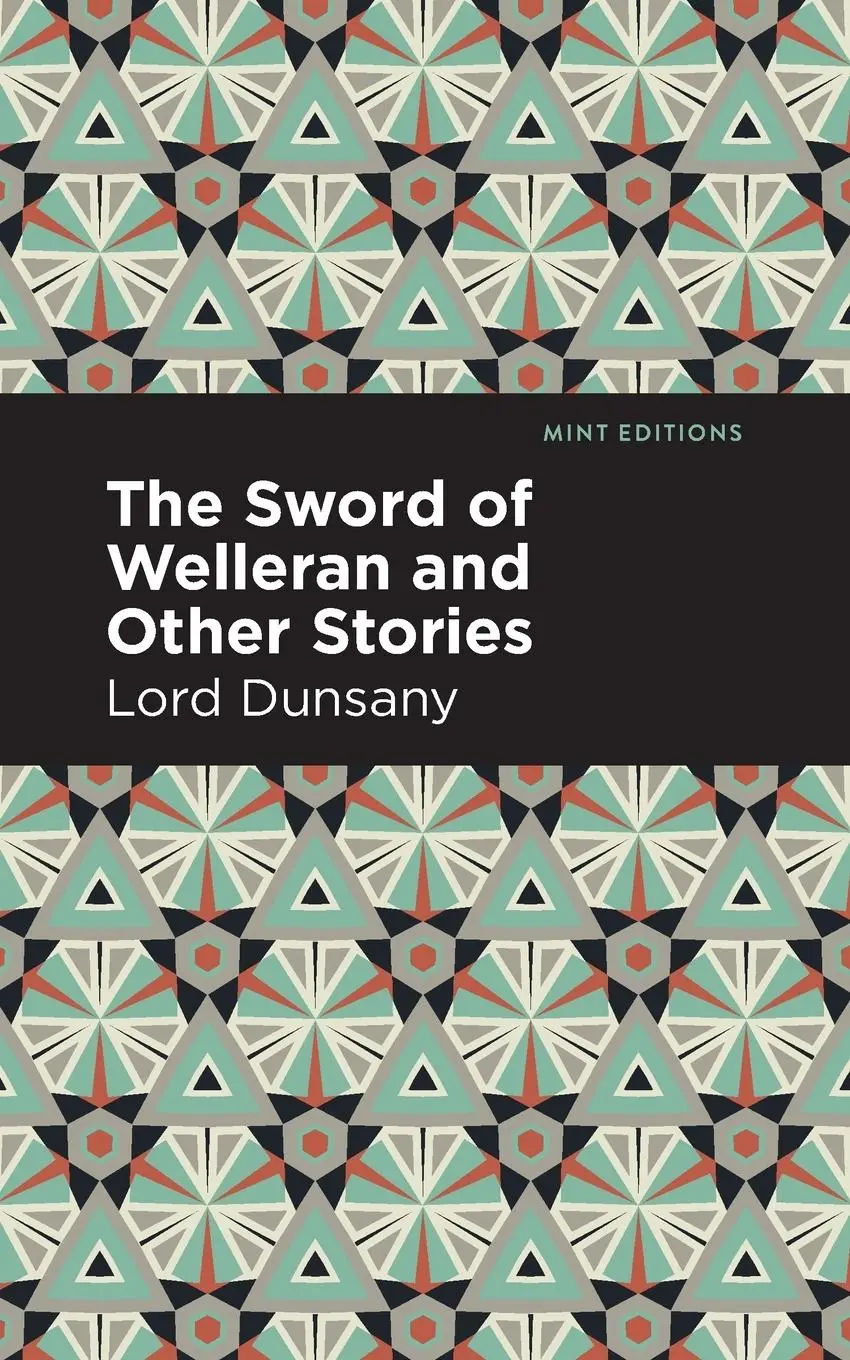 Cover: 9781513299464 | The Sword of Welleran and Other Stories | Lord Dunsany | Taschenbuch
