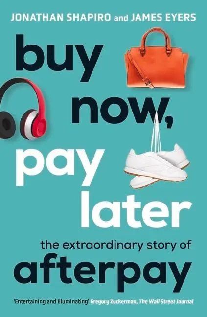 Cover: 9781760879464 | Buy Now, Pay Later: The Extraordinary Story of Afterpay | Taschenbuch