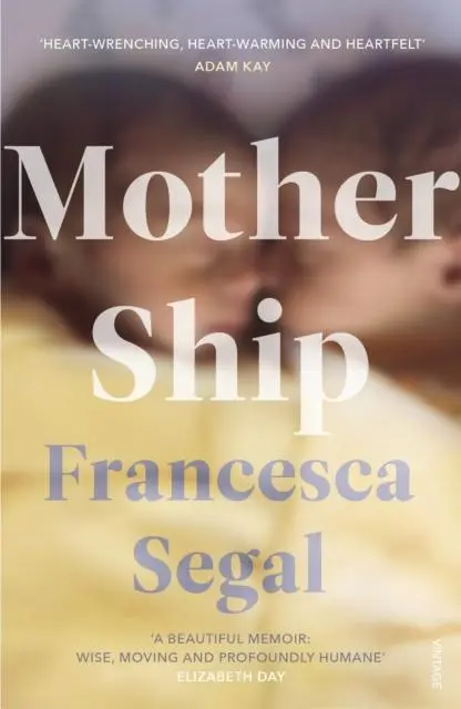Cover: 9781784709464 | Mother Ship | Francesca Segal | Taschenbuch | 288 S. | Englisch | 2020