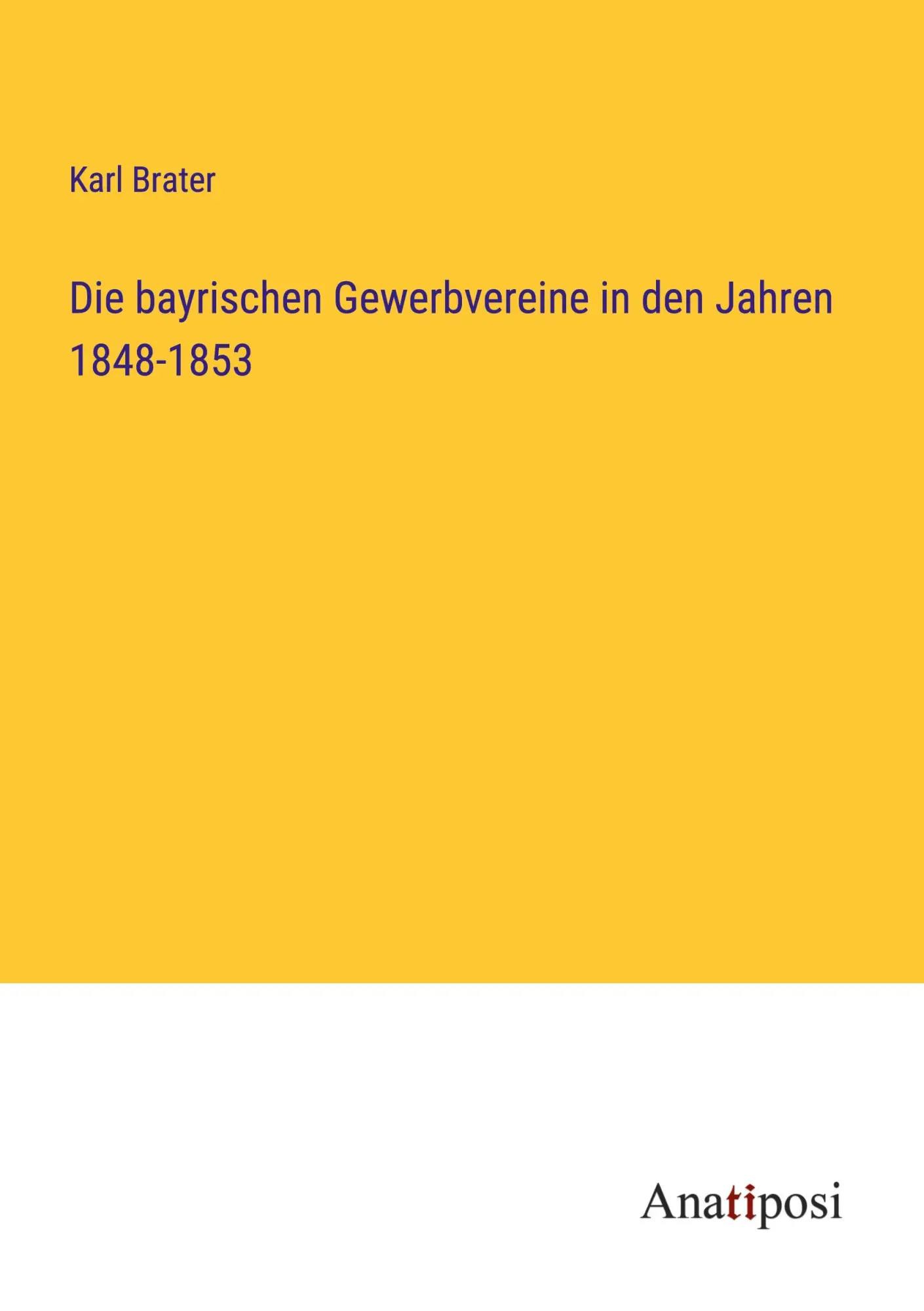 Die bayrischen Gewerbvereine in den Jahren 1848-1853