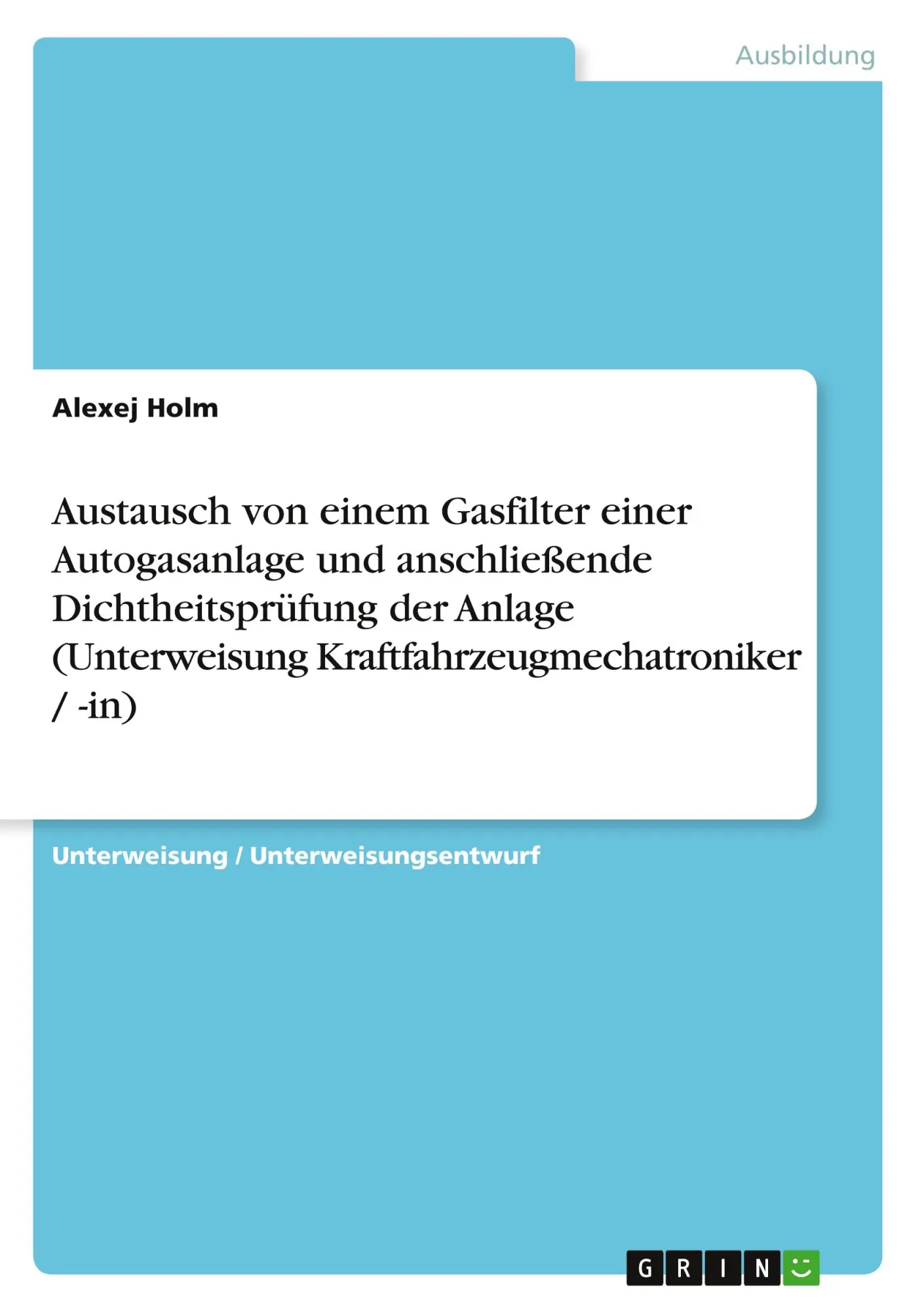 Cover: 9783640649464 | Austausch von einem Gasfilter einer Autogasanlage und anschließende...