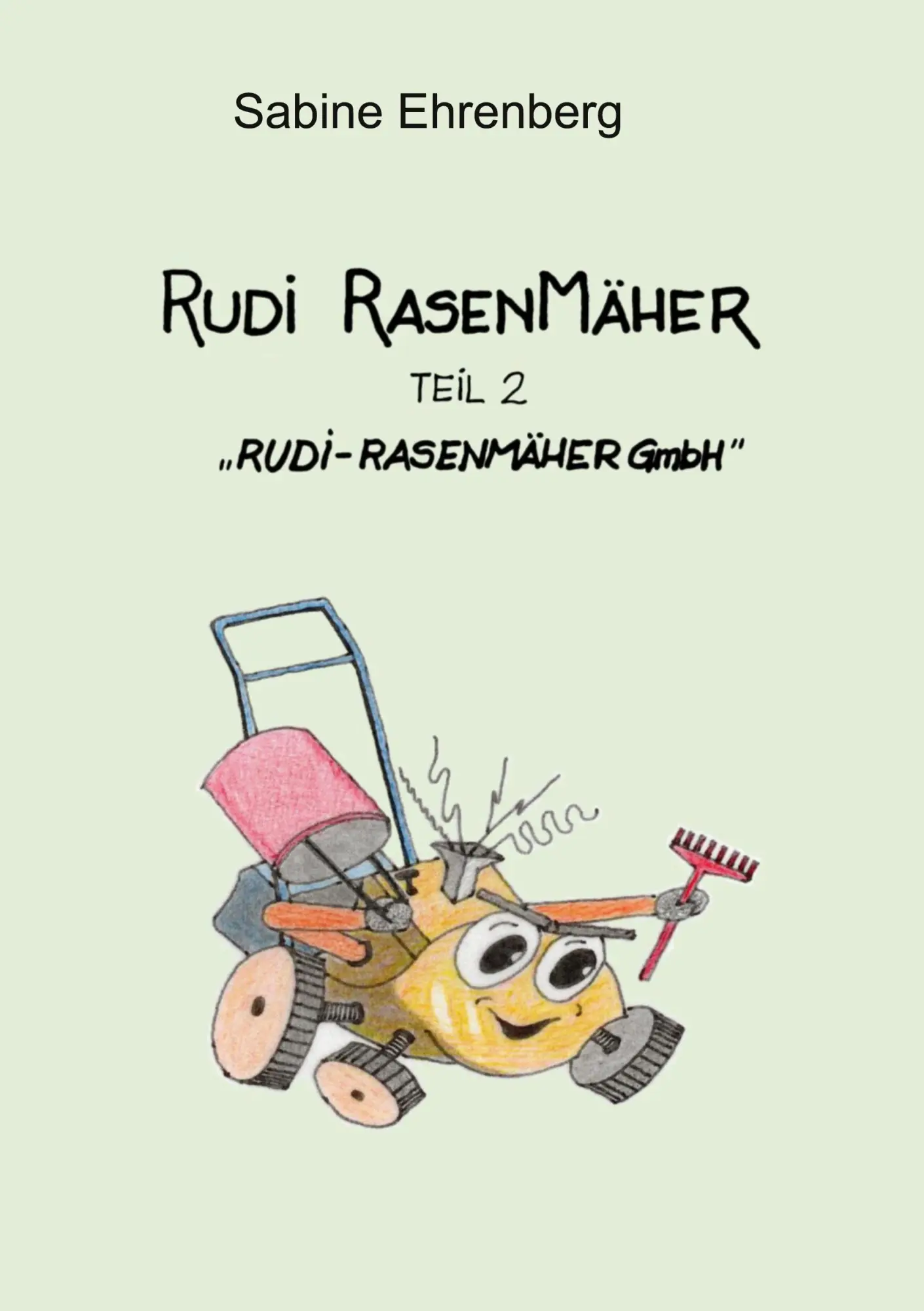 Cover: 9783695199464 | Rudi Rasenmäher | Rudi Rasenmäher GmbH | Sabine Ehrenberg | Buch