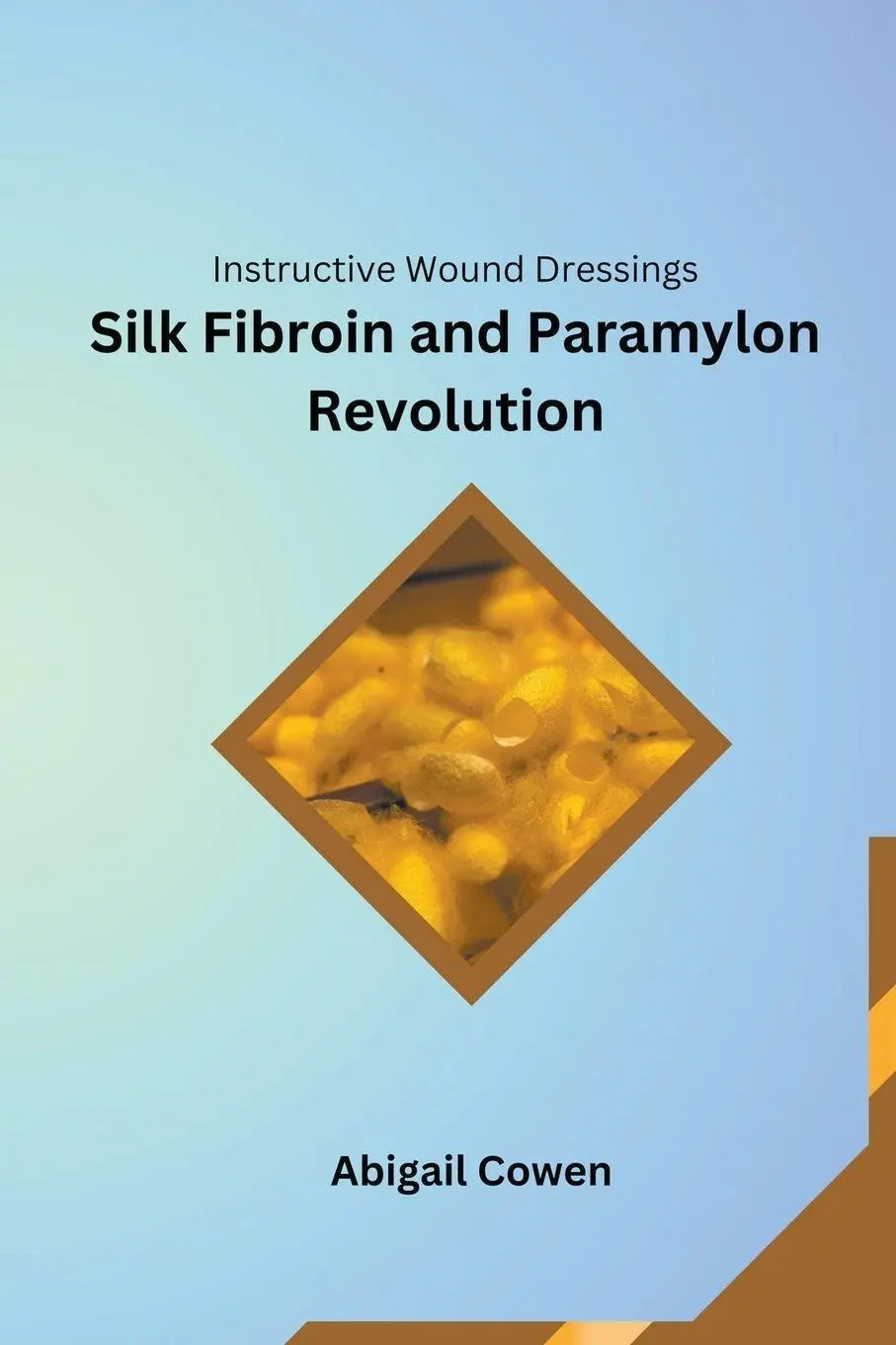 Cover: 9798223889564 | Instructive Wound Dressings Silk Fibroin and Paramylon Revolution