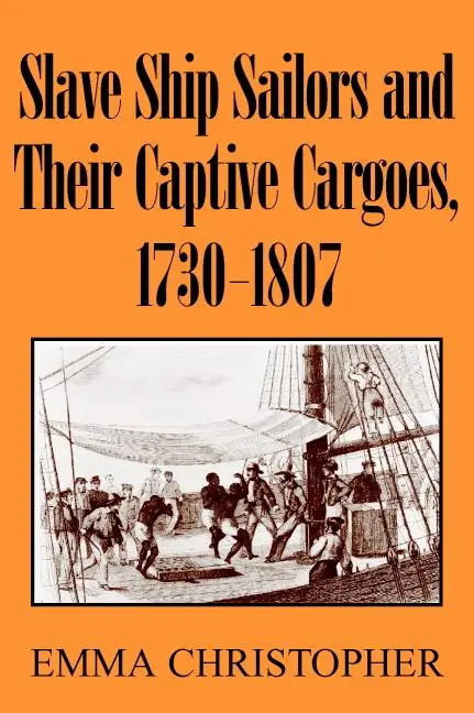 Cover: 9780521679664 | Slave Ship Sailors Cargo 1730-1807 | Emma Christopher | Taschenbuch