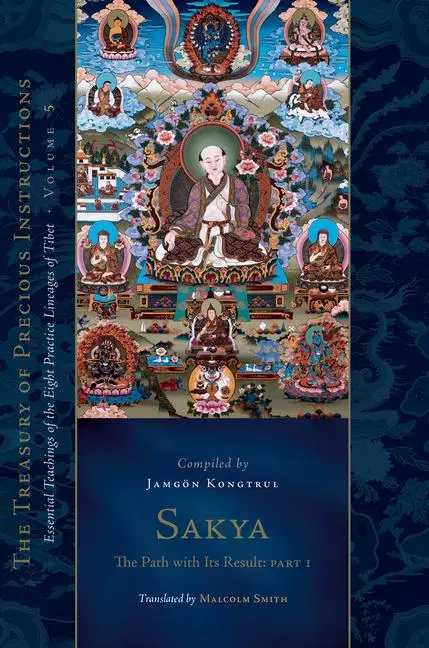 Cover: 9781611809664 | Sakya: The Path with Its Result, Part One | Jamgon Kongtrul Lodro Taye
