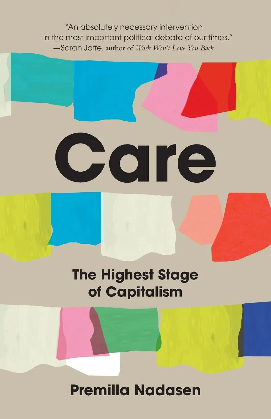 Cover: 9781642599664 | Care | The Highest Stage of Capitalism | Premilla Nadasen | Buch Cover: 9781642599664 | Care | The Highest Stage of Capitalism | Premilla Nadasen | Buch