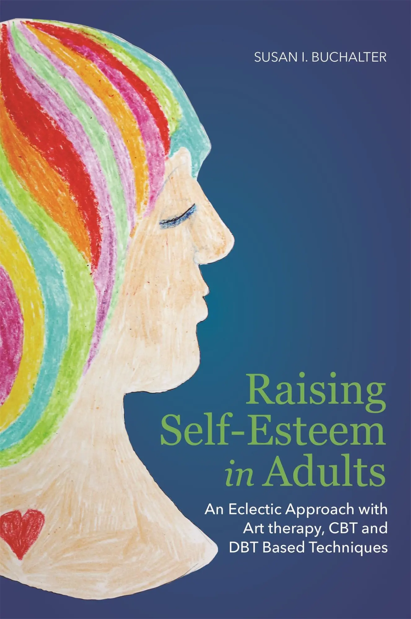 Cover: 9781849059664 | Raising Self-Esteem in Adults | Susan Buchalter | Taschenbuch | 2014