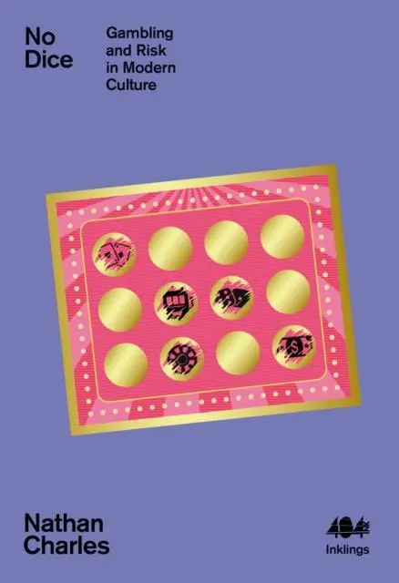 Cover: 9781912489664 | No Dice | Gambling and Risk in Modern Culture | Nathan Charles | Buch