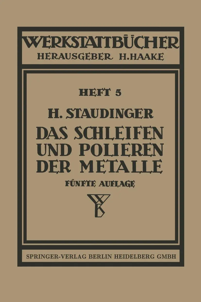 Cover: 9783540019664 | Das Schleifen und Polieren der Metalle | H. Staudinger | Taschenbuch