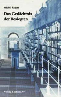 Cover: 9783936049664 | Das Gedächtnis des Besiegten | Roman | Michel Ragon | Taschenbuch