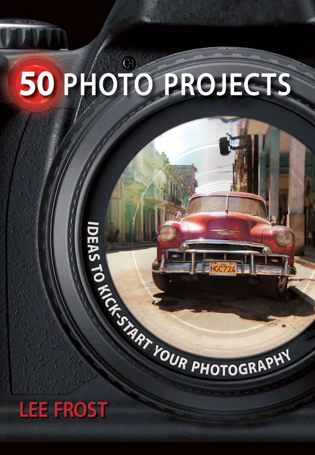 Cover: 9780715329764 | 50 Photo Projects | Ideas to Kick-Start Your Photography | Lee Frost