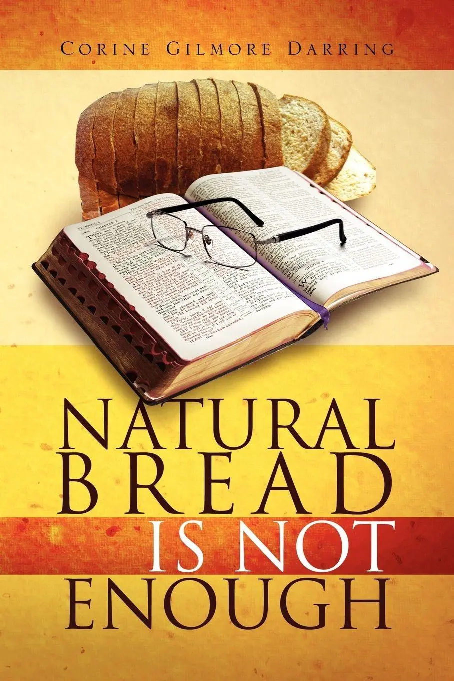 Cover: 9781465379764 | Natural Bread Is Not Enough | Corine Gilmore Darring | Taschenbuch