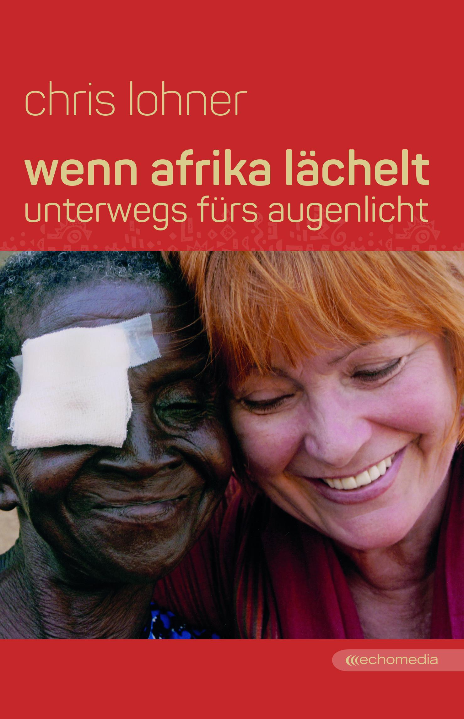 Cover: 9783903989764 | Wenn Afrika lächelt | Unterwegs fürs Augenlicht | Chris Lohner | Buch
