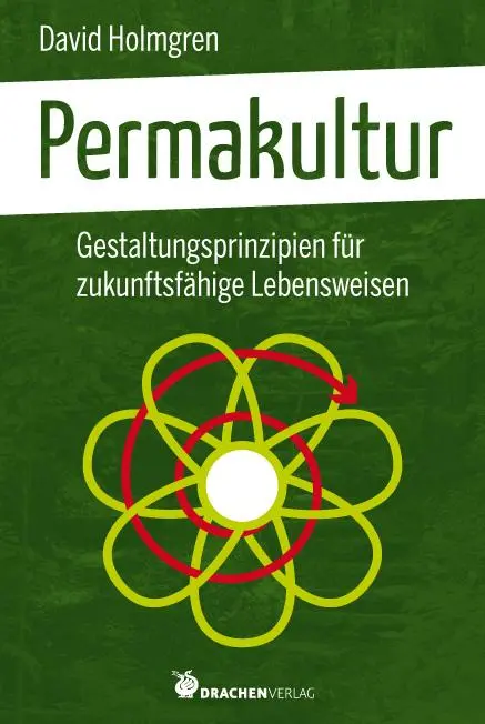 Cover: 9783927369764 | Permakultur | Gestaltungsprinzipien für zukunftsfähige Lebensweisen