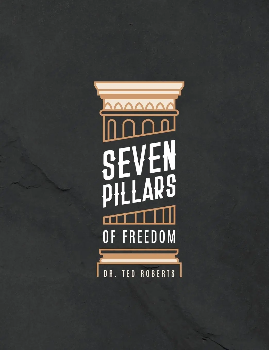 Cover: 9780989659864 | 7 Pillars of Freedom Workbook | Ted Roberts | Taschenbuch | Englisch
