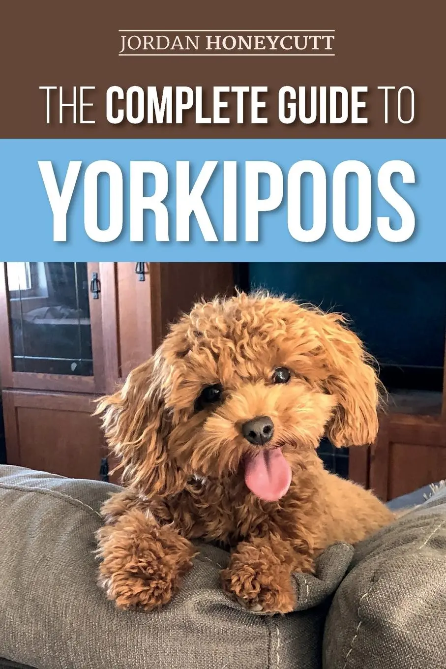Cover: 9781952069864 | The Complete Guide to Yorkipoos | Jordan Honeycutt | Taschenbuch