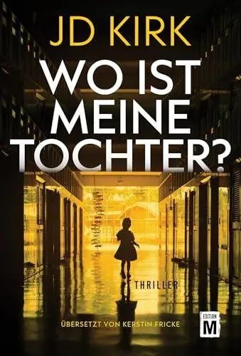 Cover: 9782496719864 | Wo ist meine Tochter? | JD Kirk | Taschenbuch | Deutsch | Edition M