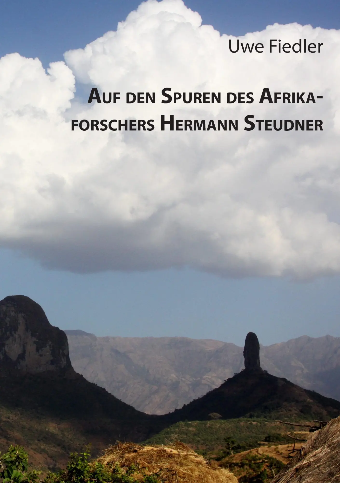 Cover: 9783738649864 | Auf den Spuren des Afrikaforschers Hermann Steudner | Uwe Fiedler
