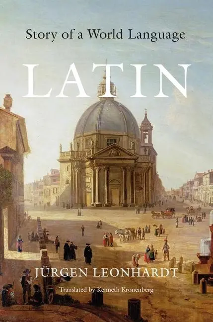 Cover: 9780674659964 | Latin | Story of a World Language | Jürgen Leonhardt | Taschenbuch
