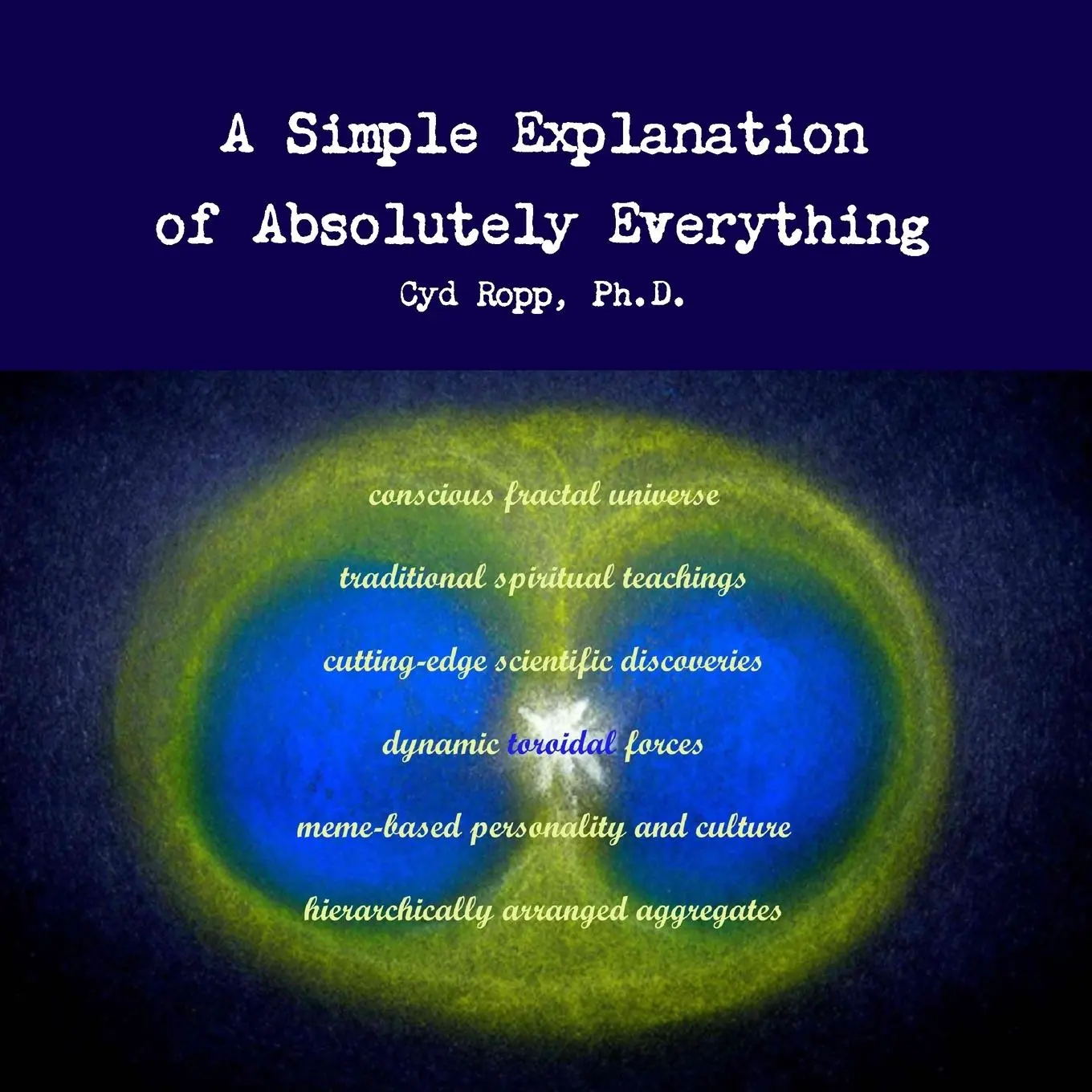 Cover: 9781300469964 | A Simple Explanation of Absolutely Everything | Cyd Ropp | Taschenbuch