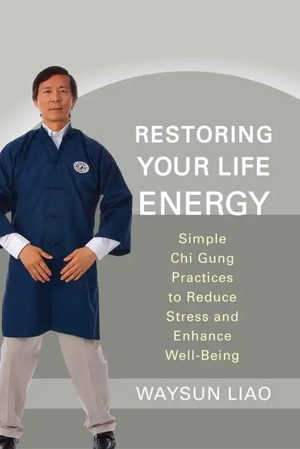 Cover: 9781590309964 | Restoring Your Life Energy: Simple Chi Gung Practices to Reduce...