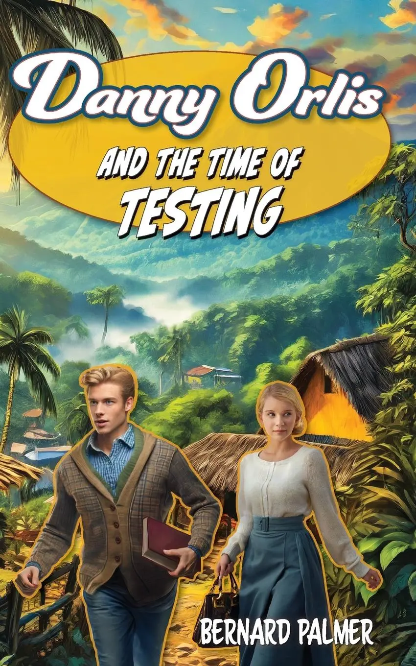 Cover: 9781622459964 | Danny Orlis and the Time of Testing | Bernard Palmer | Taschenbuch