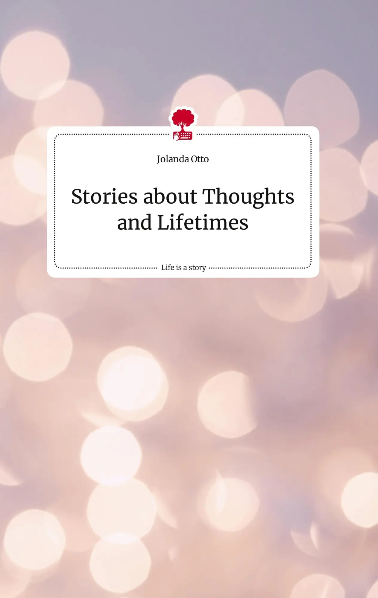 Cover: 9783710819964 | Stories about Thoughts and Lifetimes. Life is a Story - story.one