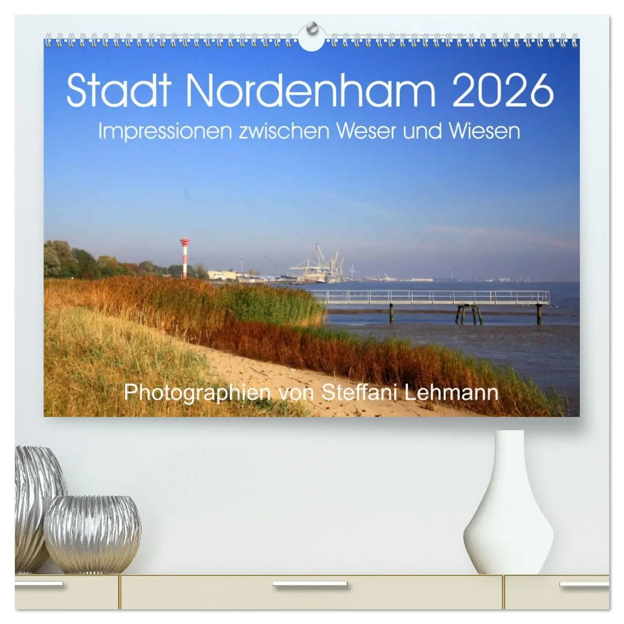 Cover: 9783516130065 | Stadt Nordenham 2026. Impressionen zwischen Weser und Wiesen...