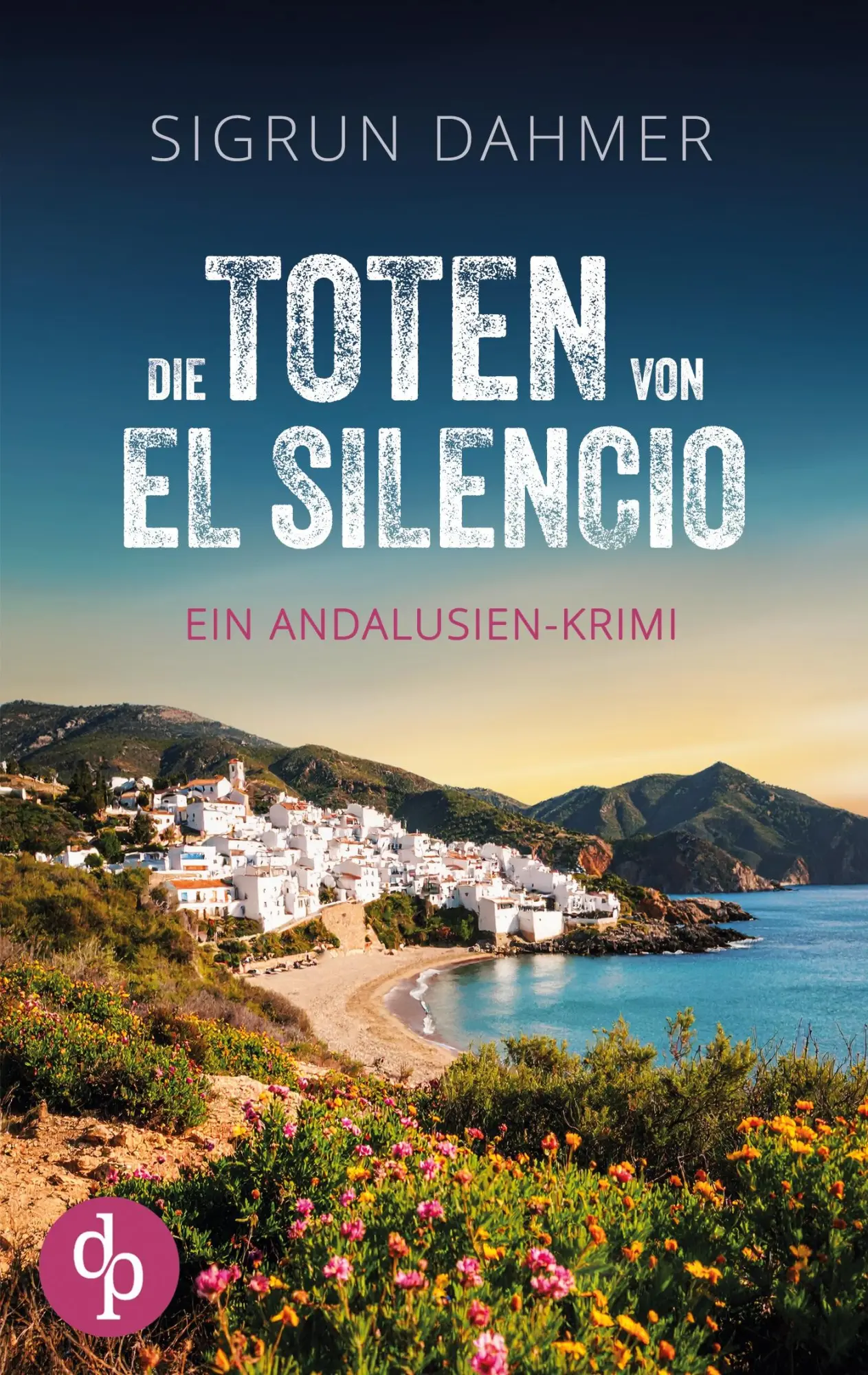 Cover: 9783690900065 | Die Toten von El Silencio Ein spannungsgeladener Krimi an der...