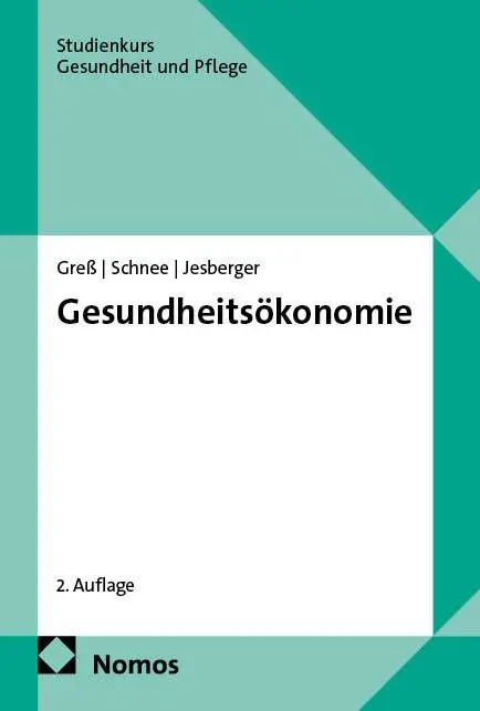 Cover: 9783756020065 | Gesundheitsökonomie | Stefan Greß (u. a.) | Taschenbuch | 230 S.