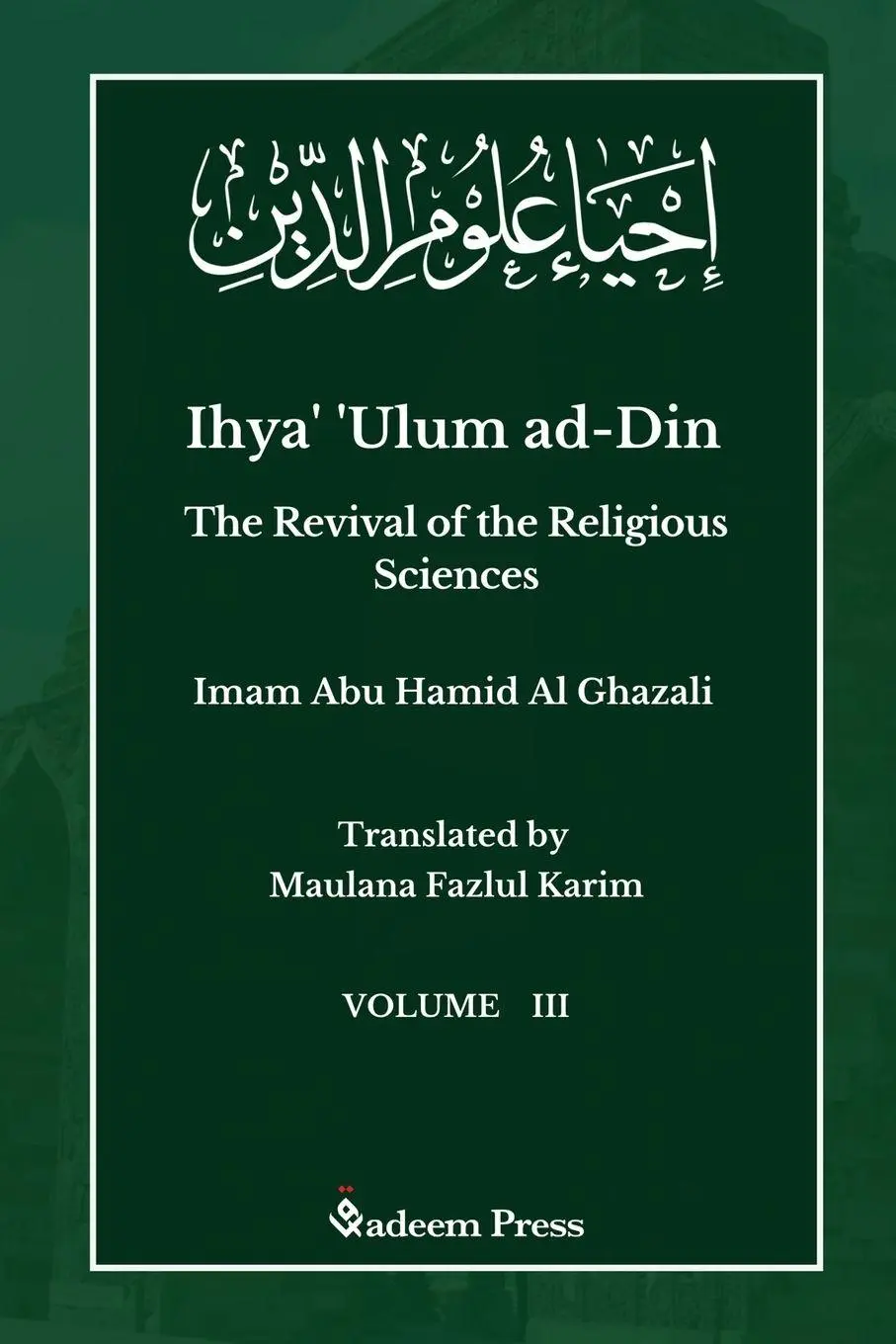 Cover: 9789394770065 | Ihya' 'Ulum ad-Din - The Revival of the Religious Sciences - Vol 3