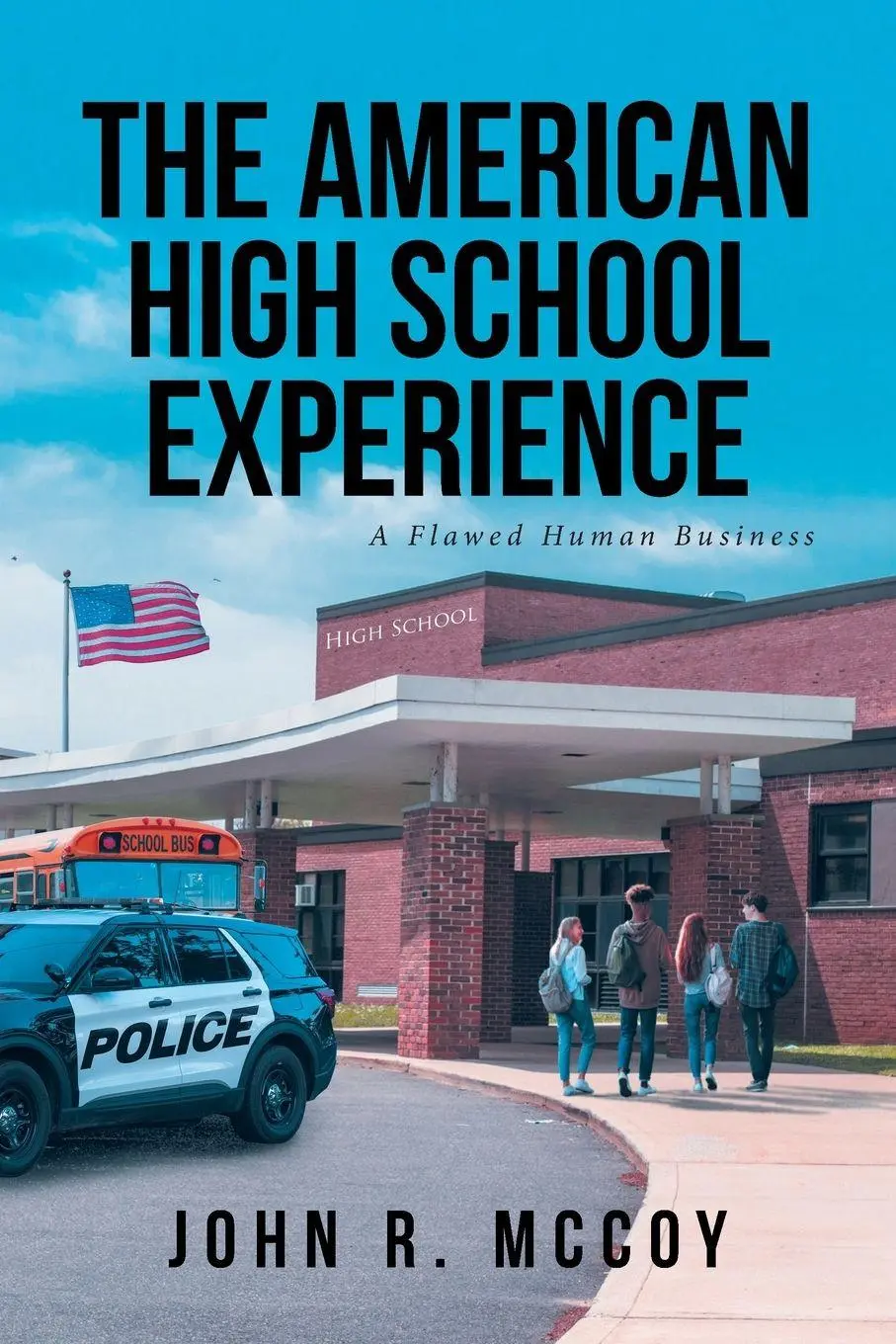Cover: 9798892210065 | The American High School Experience | A Flawed Human Business | McCoy