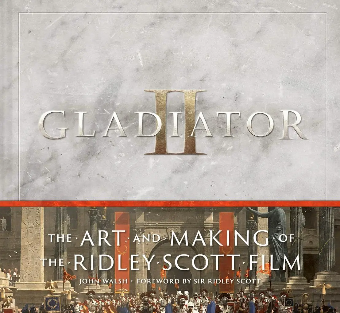 Cover: 9781419780165 | Gladiator II: The Art and Making of the Ridley Scott Film | John Walsh