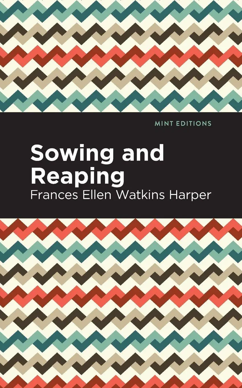 Cover: 9781513280165 | Sowing and Reaping | Frances Ellen Watkins Harper | Taschenbuch | 2021