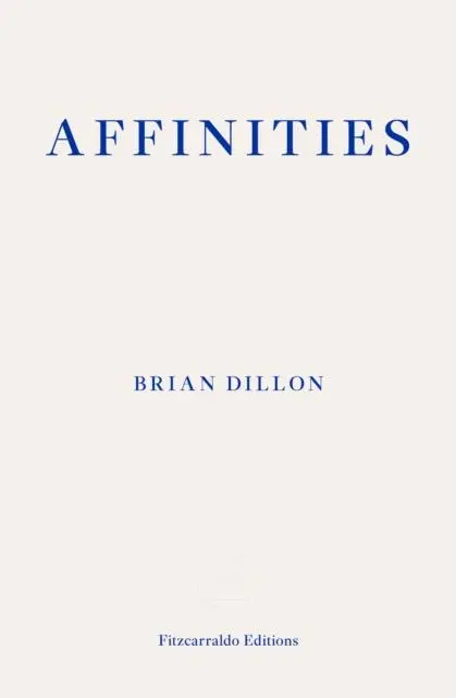Cover: 9781804270165 | Affinities | Brian Dillon | Taschenbuch | Kartoniert / Broschiert