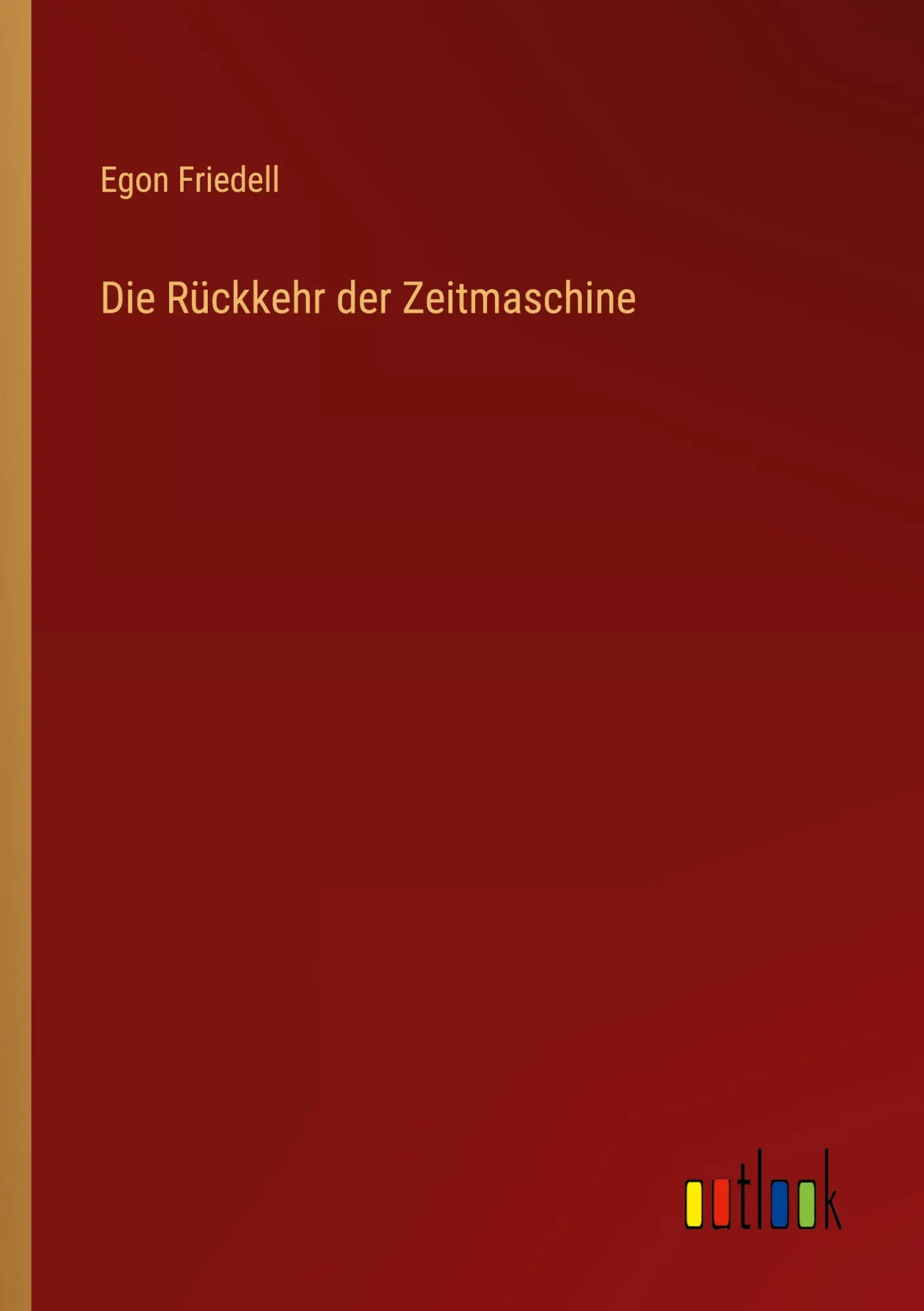 Cover: 9783368480165 | Die Rückkehr der Zeitmaschine | Egon Friedell | Taschenbuch | 68 S.