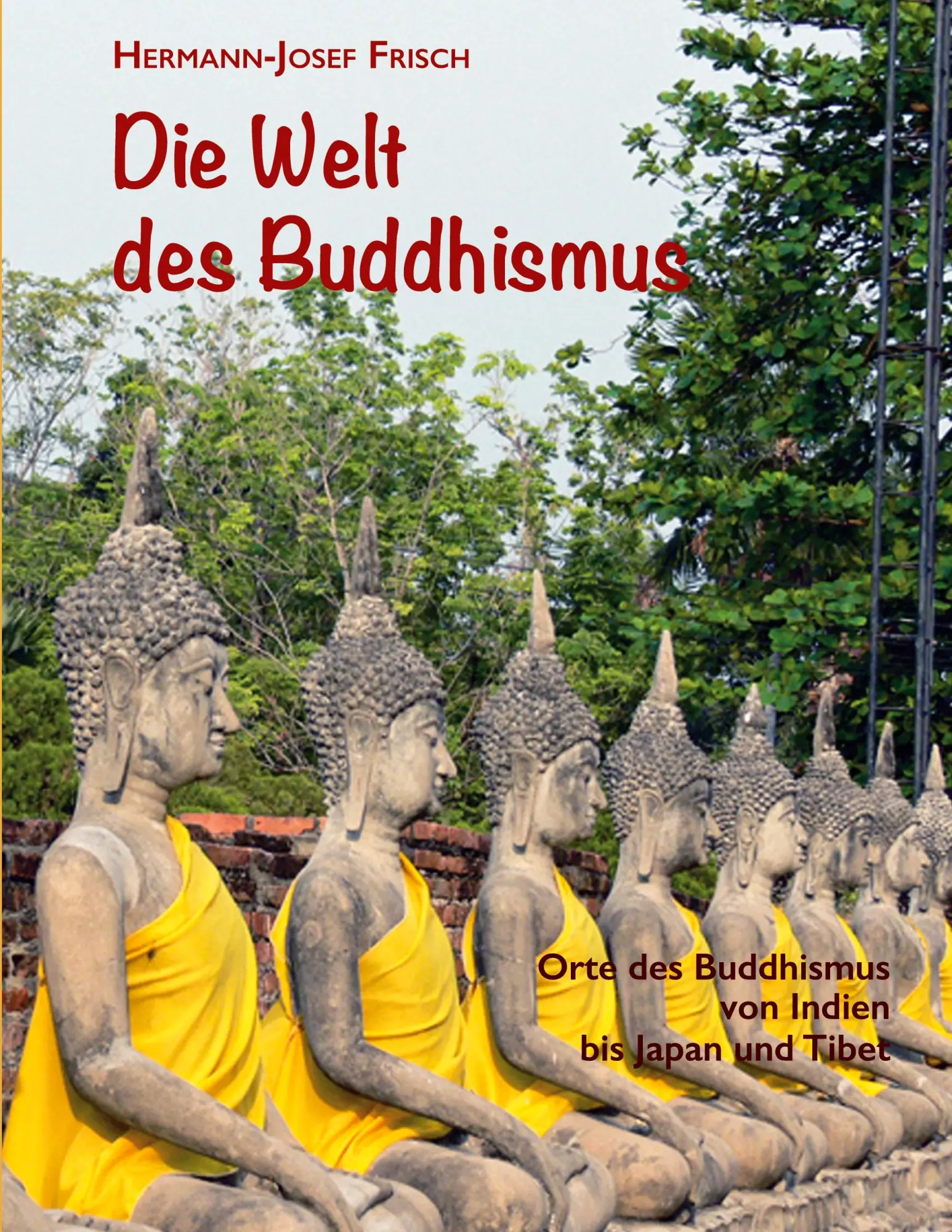 Cover: 9783759770165 | Die Welt des Buddhismus | Hermann-Josef Frisch | Taschenbuch | 216 S.