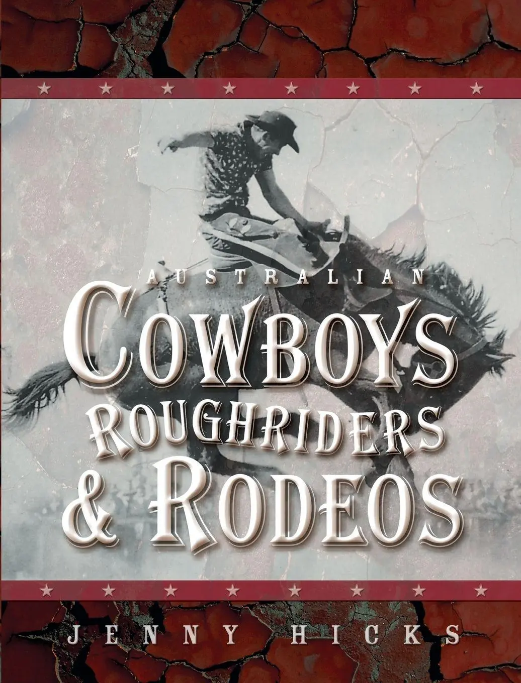 Cover: 9781876780265 | Australian Cowboys, Roughriders and Rodeos | Jenny Hicks | Taschenbuch