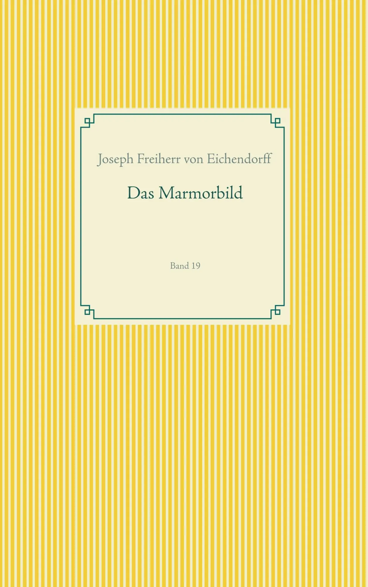 Cover: 9783749480265 | Das Marmorbild | Band 19 | Joseph Freiherr von Eichendorff | Buch